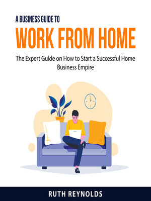 cover image of A Business Guide to Work From Home